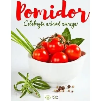 Pomidor celebryta wśród warzyw - Praca zbiorowa