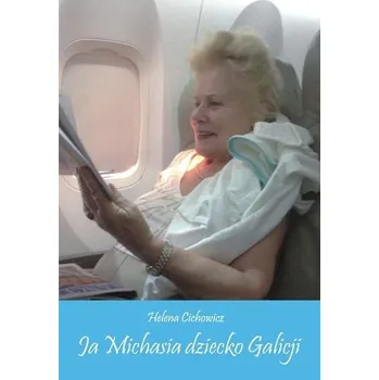 Literární biografie Ja Michasia dziecko Galicji - Antoni Banaś, Katarzyna Jasienicka-Gazarkiewicz,