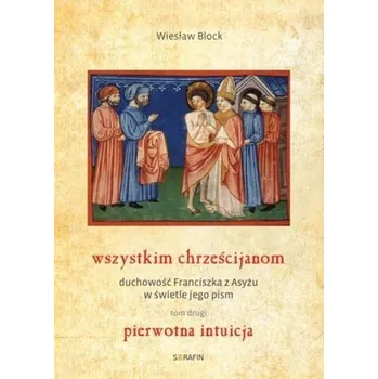 Wszystkim chrześcijanom. Duchowość...T.2 - Praca zbiorowa
