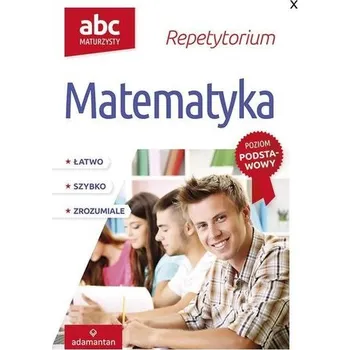 Matematika ABC Maturzysty. Matematyka ZP w.2018 ADAMANTAN - Witold Mizerski