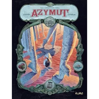 Azymut T.3 Antropotamy Nihilu - Lupano Wilfrid, Andreae Jean-Baptiste