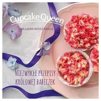 Cupcake queen.Niezwykłe przepisy królowej babeczek - Stephanie Renaudot