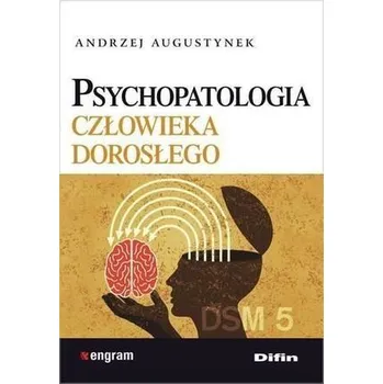 Psychopatologia człowieka dorosłego - Andrzej Augustynek