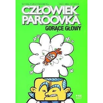 Człowiek paroovka. Gorące głowy - prqaca zbiorowa