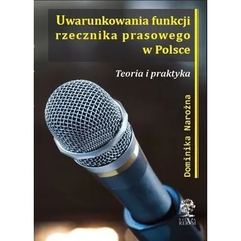 Uwarunkowania funkcji rzecznika prasowego w Polsce - Dominika Narożna