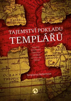 Tajemství pokladu templářů: Největší středověké tajemství odolává už více než 700 let - Templarius Bohemicus (2021, brožovaná)