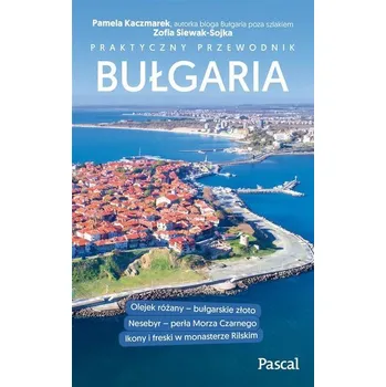 Cestování Praktyczny przewodnik - Bułgaria w.2020 - Pamela Kaczmarek, Zofia Siewak-Sojka