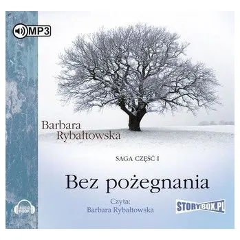 Bez pożegnania. Saga cz.1 Audiobook - Barbara Rybałtowska