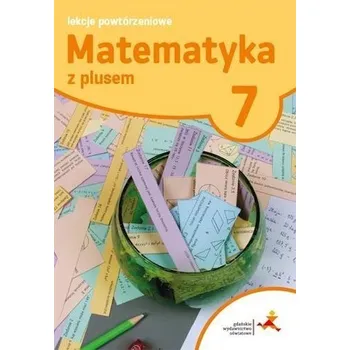Přírodní věda Matematyka SP 7 Lekcje powtórzeniowe w.2017 GWO - Praca zbiorowa