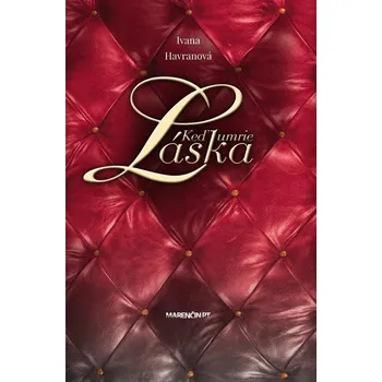 Kniha Keď umrie láska - Ivana Havranová (E-Kniha)