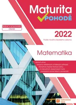 Matematika Maturita v pohodě: Matematika 2022 - Nakladatelství Taktik (2021, brožovaná)