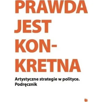 Prawda jest konkretna - Praca zbiorowa