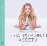 Jóga pro hubnutí a očistu - Zuzana Klingrová (2021, brožovaná)