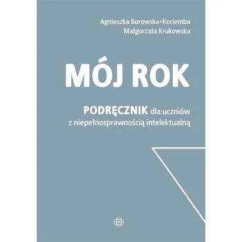 Mój rok. Podręcznik dla uczniów - Agnieszka Borowska-Kociemba, Małgorzata Krukowska