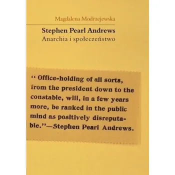 Stephen Pearl Andrews Anarchia i społeczeństwo - Magdalena Modrzejewska