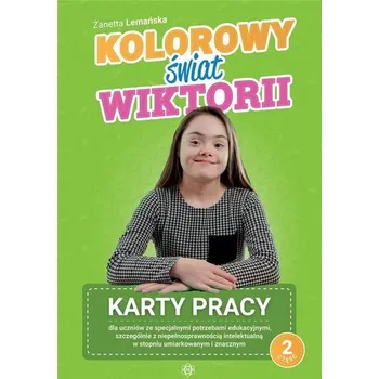 Kolorowy świat Wiktorii. Karty pracy cz. 2 - Żanetta Lemańska
