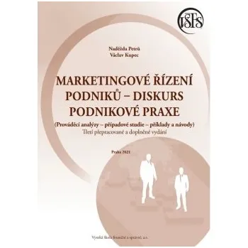 Marketingové řízení podniků 3 akt vyd diskurz podnikové praxe - Petrů Naděžda Kupec Václav