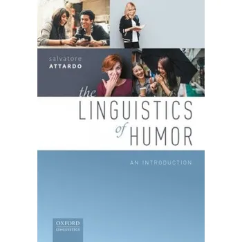 Učebnice Linguistics of Humor: An Introduction – Attardo,Salvatore (Professor of Linguistics,Professor of Linguistics,Texas A&M University-Commerce) (EN)