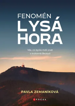 Cestování Fenomén Lysá hora: Vše, co byste měli znát o královně Beskyd - Pavla Zemaníková (2021, pevná)