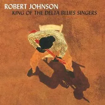 Zahraniční hudba 2LP Robert Johnson: King Of The Delta Blues Singers 2018 180g Gatefold Vinyl