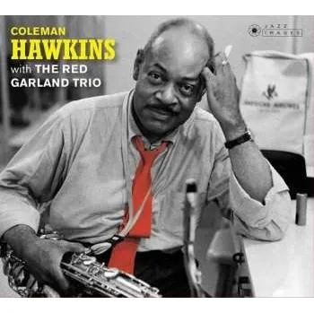 Zahraniční hudba CD Coleman Hawkins: With The Red Garland Trio LTD 2019 Jazz Images Limited Edition