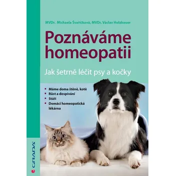 Kniha Poznáváme homeopatii: Jak šetrně léčit psy a kočky - Michaela Švaříčková, Václav Holzbauer (2011) [E-kniha]