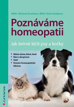 Kniha Poznáváme homeopatii: Jak šetrně léčit psy a kočky - Michaela Švaříčková, Václav Holzbauer (2011) [E-kniha]