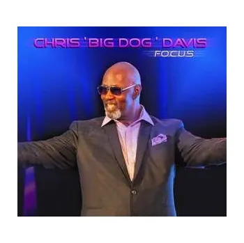 Zahraniční hudba CD Chris "Big Dog" Davis: Focus 2020