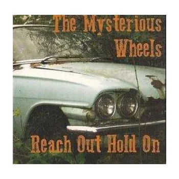 Zahraniční hudba CD The Mysterious Wheels: Reach Out Hold On 2015