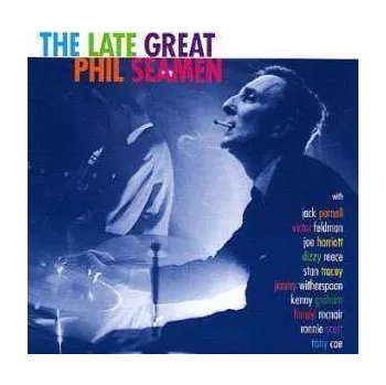 Zahraniční hudba CD Phil Seamen: The Late Great Phil Seamen 2009