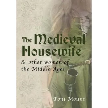 Cizojazyčná kniha Medieval Housewife - Mount, Toni