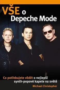 Literární biografie Vše o Depeche Mode - Michael Christopher (2021, brožovaná)