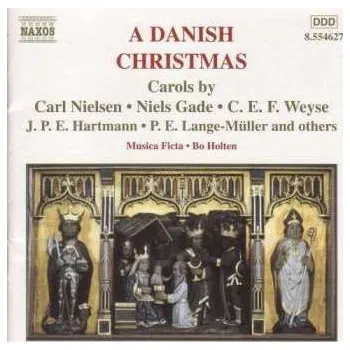 Zahraniční hudba CD Bo Holten: A Danish Christmas - Carols By Carl Nielsen · Niels Gade · C. E. F. Weyse · J. P. E. Hartmann · P. E. Lange-Müller And Others 2000
