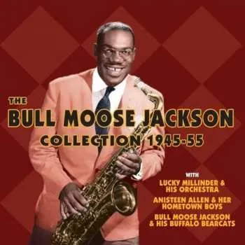 Zahraniční hudba 2CD Bull Moose Jackson: The Bull Moose Jackson Collection 1945-55 2013