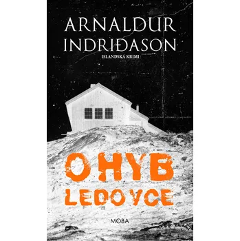 Ohyb ledovce: Islandská krimi - Arnaldur Indridason (2021, pevná)