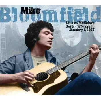 Zahraniční hudba CD Mike Bloomfield: Live At McCabe's Guitar Workshop, January 1, 1977 2019