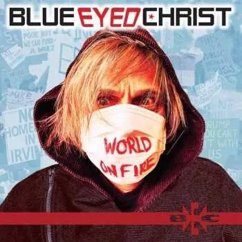 Zahraniční hudba CD Blue Eyed Christ: World On Fire 2020