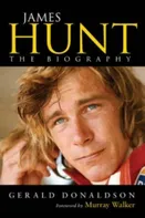James Hunt: The Biography - Gerald Donaldson [EN] (2009, brožovaná)