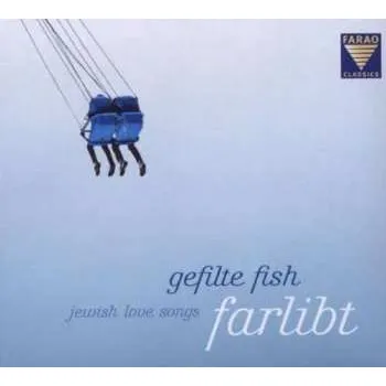 Zahraniční hudba CD Gefilte Fish: Farlibt - Jewish Love Songs 2009