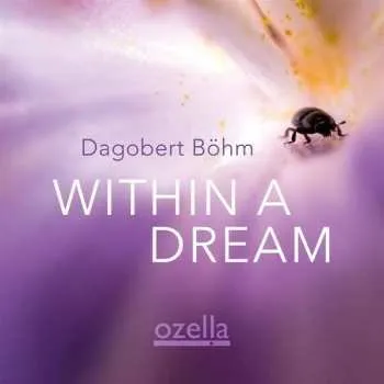 Zahraniční hudba CD Dagobert Bohm: Within A Dream 2022