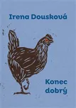 Konec dobrý - Irena Dousková (2021,…