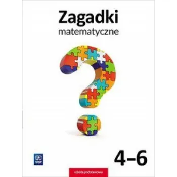 Zagadki matematyczne dla klasy 4-6 szkoły podstawowej 180804 – Barbara Dubiecka-Kruk (PL)
