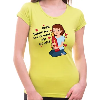 Tričko - Babe thank you for coming into my life, Barva látky Limetková zelená, Střih Dámsky, Velikost S