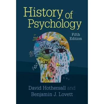 Populárně naučná literatura pro dospělé History of Psychology – David Hothersall,Benjamin J. Lovett (EN)