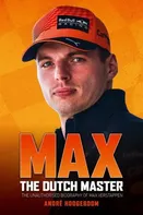 Max The Dutch Master: The unauthorised biography of Max Verstappen - Andre Hoogeboom [EN] (2022, pevná)