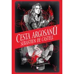 Cesta Argosanů - Sebastien de Castell…
