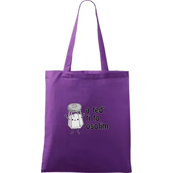 A teď ti to osolím - Taška bavlněná - 42 x 38 cm ( Fialová )