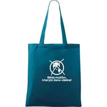 Nákupní taška Běda mužům, kterým žena vládne - Taška bavlněná - 42 x 38 cm ( Petrolejová )