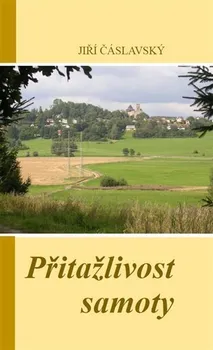 Přitažlivost samoty - Jiří Čáslavský (2021, pevná)