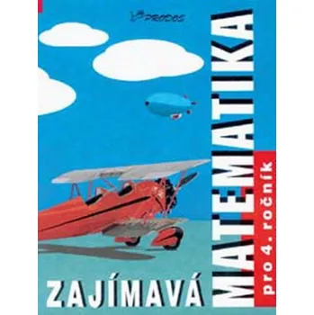 Matematika Zajímavá matematika pro čtvrťáky PRODOS 4040